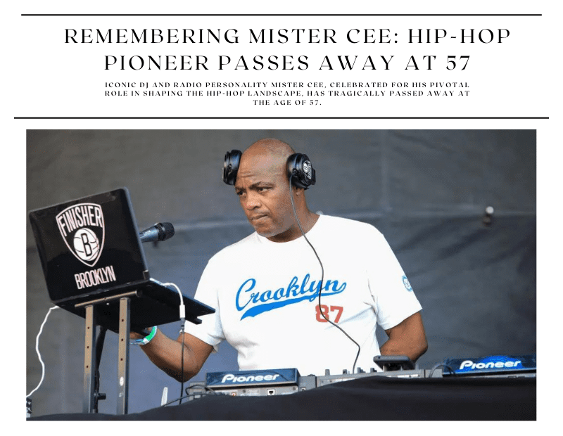 Remembering Mister Cee: Hip-Hop Pioneer Passes Away at 57