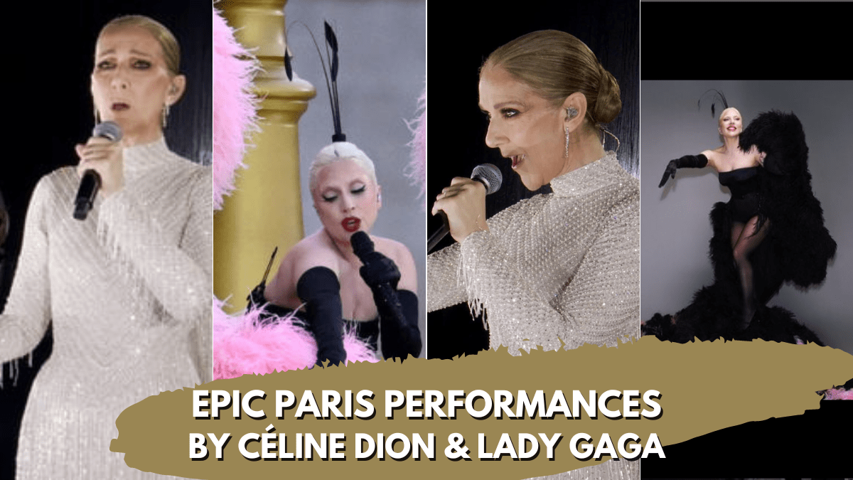 Epic Paris Performances: Céline Dion and Lady Gaga Light Up Olympic Ceremony