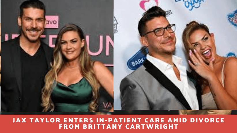 Jax Taylor Enters In-Patient Care Amid Divorce from Brittany Cartwright