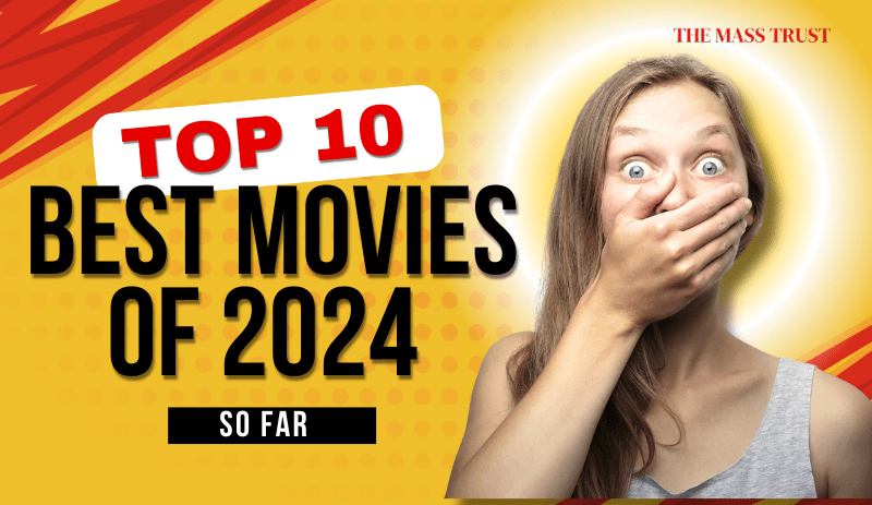 10 Best Movies Of 2024 So Far